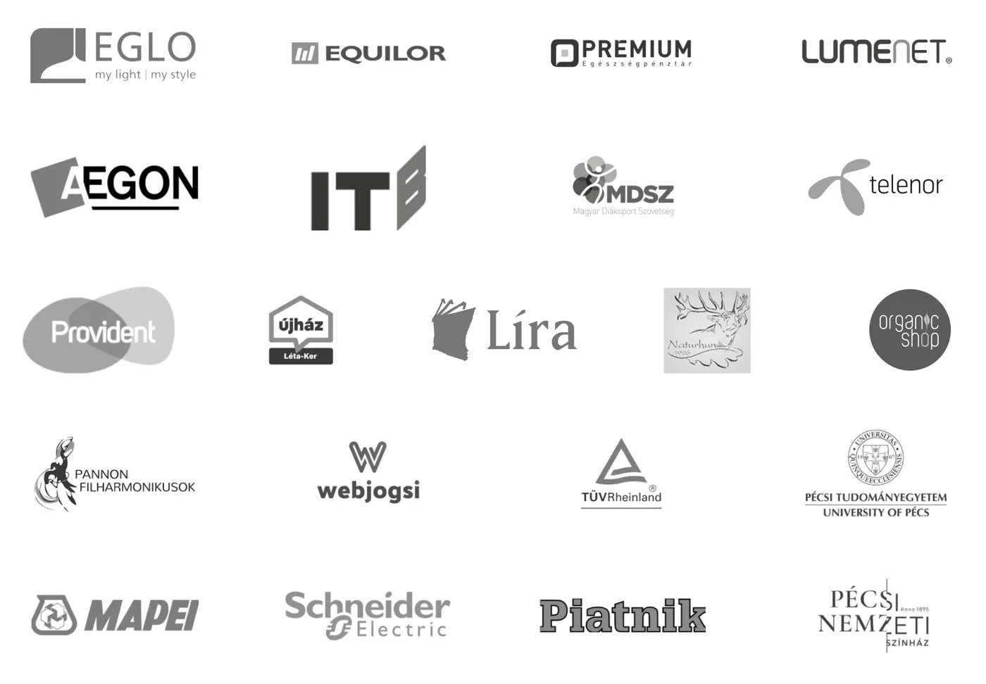 Az RG-STÚDIÓ ügyfeleinek logói: EGLO, EQUILOR, PREMIUM Egészségpénztár, LUMENET, AEGON, ITB, Magyar Diáksport Szövetség (MDSZ), Telenor, Provident, Újház Léta-Ker, Líra, Naturhun, Organic Shop, Pannon Filharmonikusok, Webjogsi, TÜV Rheinland, Pécsi Tudományegyetem, MAPEI, Schneider Electric, Piatnik és Pécsi Nemzeti Színház